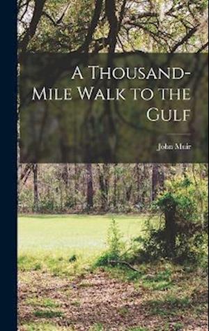 Cover for John Muir · Thousand-Mile Walk to the Gulf (Book) (2022)