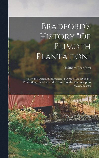 Cover for William Bradford · Bradford's History of Plimoth Plantation : From the Original Manuscript (Book) (2022)