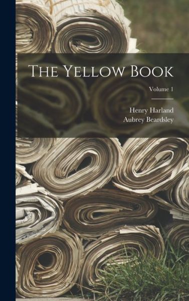 Cover for Henry Harland · Yellow Book; Volume 1 (Book) (2022)