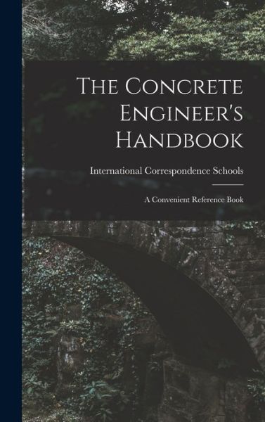 Cover for International Correspondence Schools · Concrete Engineer's Handbook (Book) (2022)