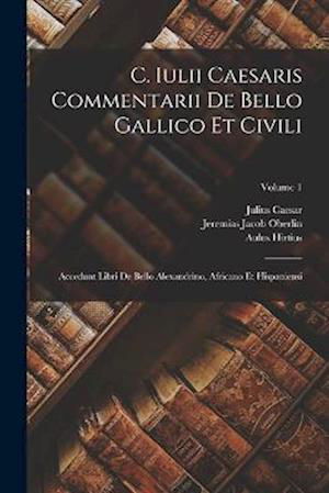 C. Iulii Caesaris Commentarii de Bello Gallico et Civili - Julius Caesar - Livros - Creative Media Partners, LLC - 9781018414850 - 27 de outubro de 2022