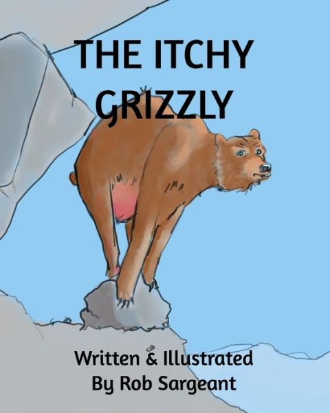 Cover for Rob Sargeant · The Itchy Grizzly (Paperback Book) (2021)