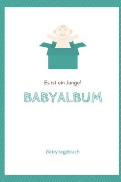 Cover for Babyalben Publishing · Babyalbum Es ist ein Junge Babytagebuch (Paperback Book) (2019)