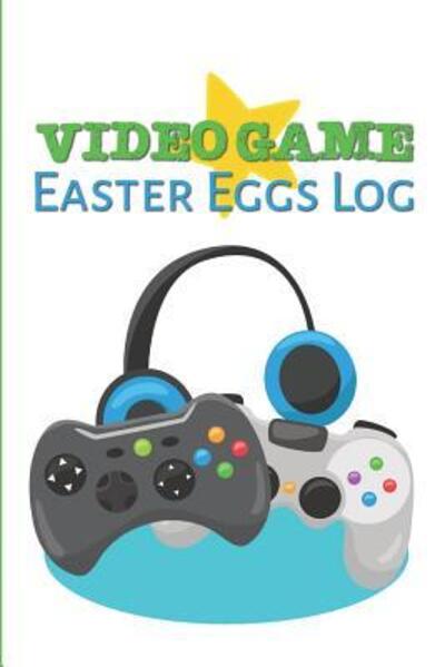 Cover for Larkspur &amp; Tea Publishing · Video Game Easter Eggs Log (Pocketbok) (2019)