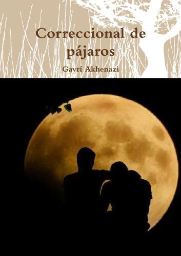 Cover for Gavrí Akhenazi · Correccional De Pájaros (Paperback Book) [Spanish edition] (2012)