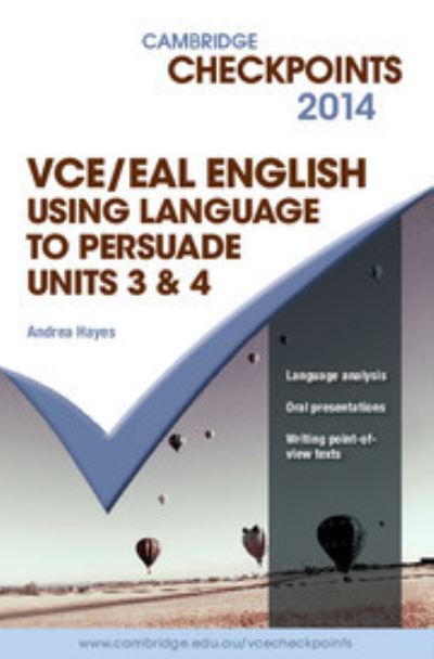 Cover for Andrea Hayes · Cambridge Checkpoints VCE English / EAL Using Language to Persuade 2014 and Quiz Me More - Cambridge Checkpoints (Book) [Student edition] (2013)