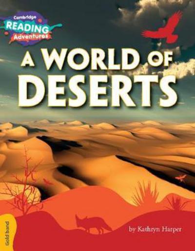 Cover for Kathryn Harper · Cambridge Reading Adventures A World of Deserts Gold Band - Cambridge Reading Adventures (Pocketbok) [New edition] (2017)