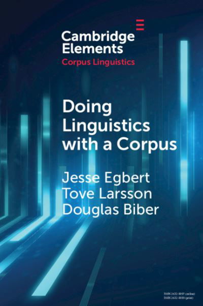 Cover for Egbert, Jesse (Northern Arizona University) · Doing Linguistics with a Corpus: Methodological Considerations for the Everyday User - Elements in Corpus Linguistics (Taschenbuch) (2020)