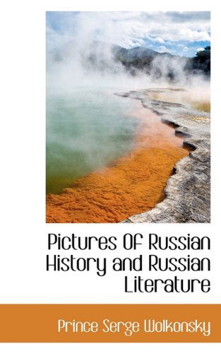 Cover for Prince Serge Wolkonsky · Pictures of Russian History and Russian Literature (Hardcover Book) (2009)