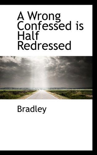 Cover for Bradley · A Wrong Confessed is Half Redressed (Paperback Book) (2009)