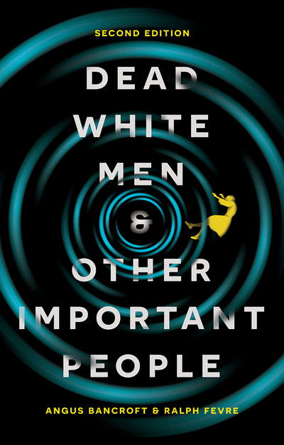 Cover for Angus Bancroft · Dead White Men and Other Important People (Paperback Book) (2016)