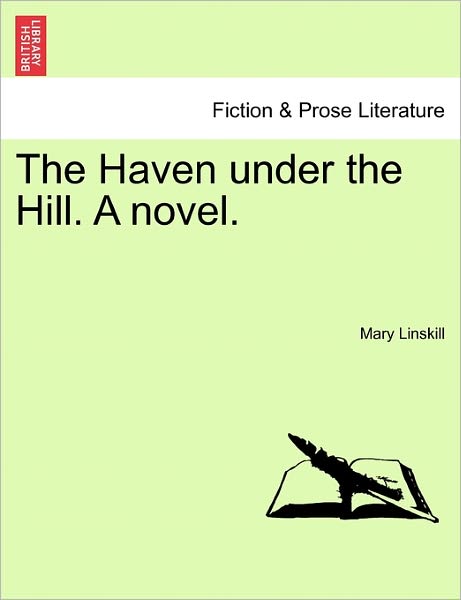Cover for Mary Linskill · The Haven Under the Hill. a Novel. (Paperback Bog) (2011)