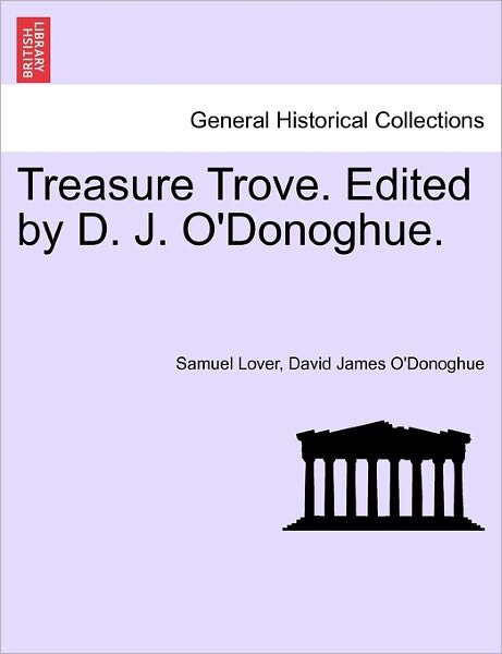 Cover for Samuel Lover · Treasure Trove. Edited by D. J. O'donoghue. (Pocketbok) (2011)