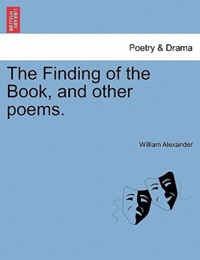 Cover for William Alexander · The Finding of the Book, and Other Poems. (Pocketbok) (2011)