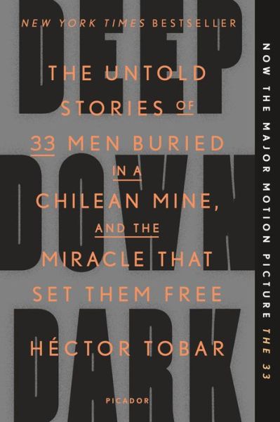 Cover for Hector Tobar · Deep Down Dark: The Untold Stories of 33 Men Buried in a Chilean Mine, and the Miracle That Set Them Free (Paperback Book) (2015)