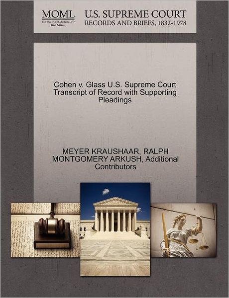 Cover for Meyer Kraushaar · Cohen V. Glass U.s. Supreme Court Transcript of Record with Supporting Pleadings (Paperback Book) (2011)