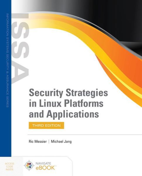 Security Strategies in Linux Platforms and Applications - Ric Messier - Libros - Jones and Bartlett Publishers, Inc - 9781284255850 - 9 de noviembre de 2022