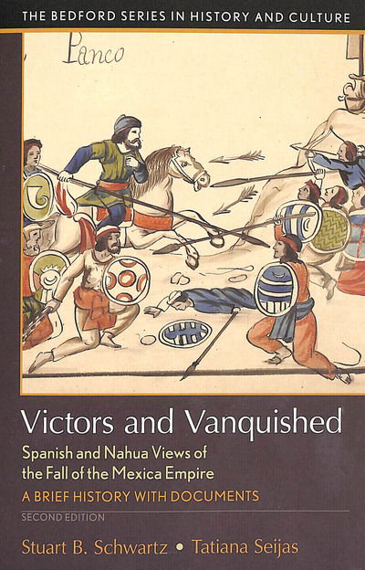 Cover for Stuart B. Schwartz · Victors and Vanquished Spanish and Nahua Views of the Fall of the Mexica Empire (Paperback Book) (2017)