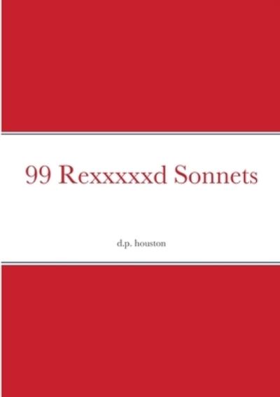 Cover for David Houston · 99 Rexxxxxd Sonnets (Paperback Book) (2021)