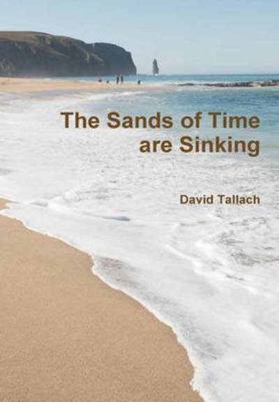 Cover for David Tallach · The Sands of Time Are Sinking (Inbunden Bok) (2015)