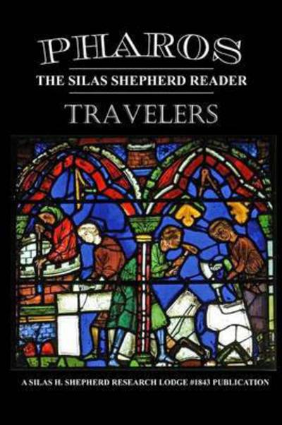 Cover for Silas H Shepherd Research Lodge #1843 · Pharos Iv: Travelers (Paperback Book) (2015)