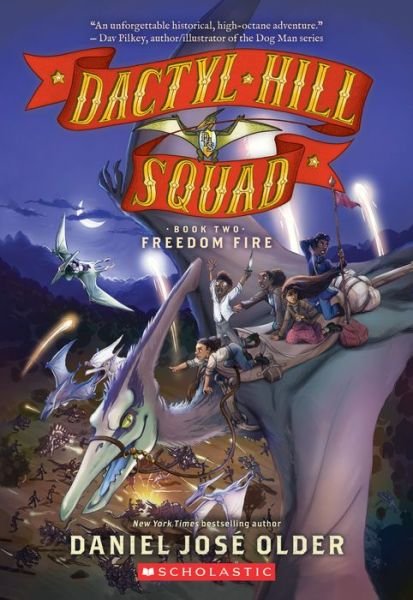 Cover for Daniel Jose Older · Freedom Fire (Dactyl Hill Squad #2) - Dactyl Hill Squad (Paperback Book) (2020)