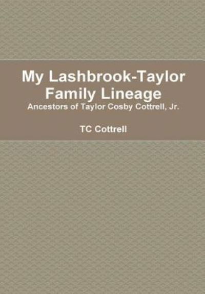 Cover for Tc Cottrell · My Lashbrook-Taylor Lineage (Gebundenes Buch) (2018)