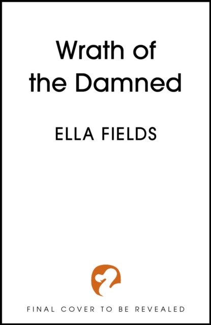 Ella Fields · Wrath of the Damned: The highly anticipated sequel to Nectar of the Wicked! A HOT enemies-to-lovers and marriage of convenience dark fantasy romance! - Deadly Divine duet (Paperback Bog) (2024)