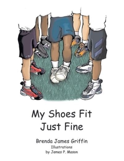 Cover for Brenda James Griffin · My Shoes Fit Just Fine (Paperback Book) (2003)