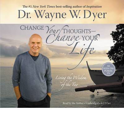 Change your thoughts, change your life - Wayne W. Dyer - Audiolivros - Hay House UK Ltd - 9781401911850 - 27 de setembro de 2007