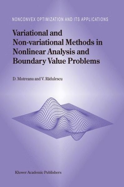 Variational and Non-variational Methods in Nonlinear Analysis and Boundary Value Problems - Nonconvex Optimization and Its Applications - Dumitru Motreanu - Kirjat - Springer-Verlag New York Inc. - 9781402013850 - lauantai 31. toukokuuta 2003