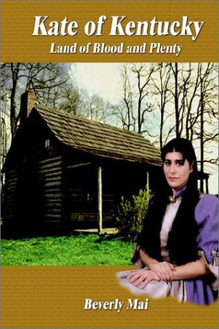Cover for Beverly Mai · Kate of Kentucky: Land of Blood and Plenty (Hardcover Book) (2002)