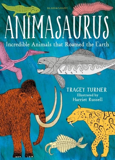 Cover for Tracey Turner · Animasaurus: Incredible Animals that Roamed the Earth (Hardcover Book) (2016)