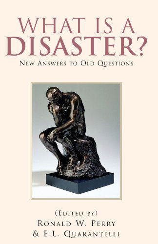 What is a Disaster?: New Answers to Old Questions - E L. Quarantelli - Books - Xlibris, Corp. - 9781413479850 - June 9, 2005