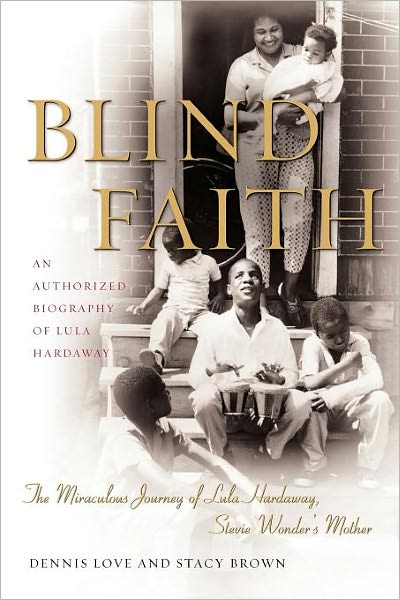 Dennis Love · Blind Faith: Miraculous Journey of Lula Hardaway, Stevie Wonder's Mother (Paperback Book) (2007)