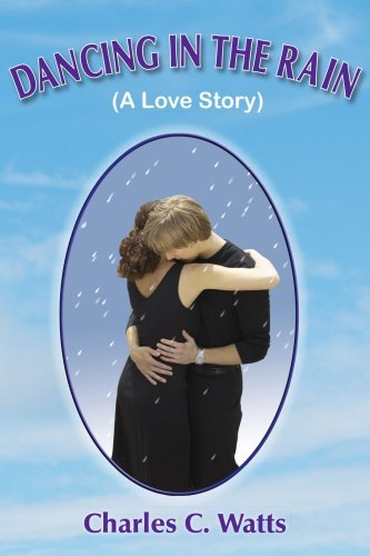 Cover for Charles Watts · Dancing in the Rain (A Love Story) (Paperback Bog) (2005)