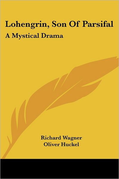 Cover for Richard Wagner · Lohengrin, Son of Parsifal: a Mystical Drama (Paperback Book) (2006)