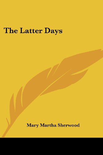 Cover for Mary Martha Sherwood · The Latter Days (Pocketbok) (2007)