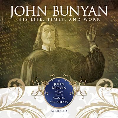 Cover for John Brown · John Bunyan His Life, Times and Work (CD) (2013)