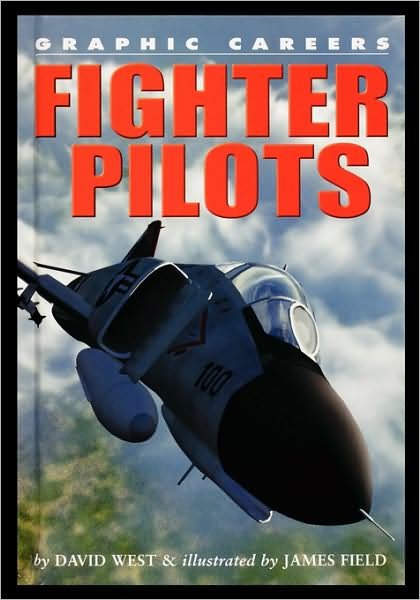 Fighter Pilots - David West - Livres - Rosen Publishing Group - 9781435837850 - 2008