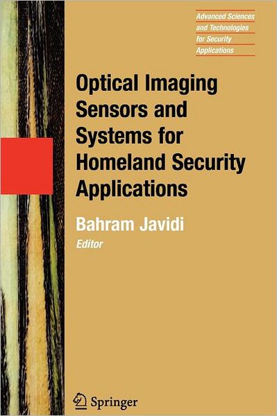 Cover for Bahram Javidi · Optical Imaging Sensors and Systems for Homeland Security Applications - Advanced Sciences and Technologies for Security Applications (Paperback Book) [Softcover reprint of hardcover 1st ed. 2006 edition] (2010)