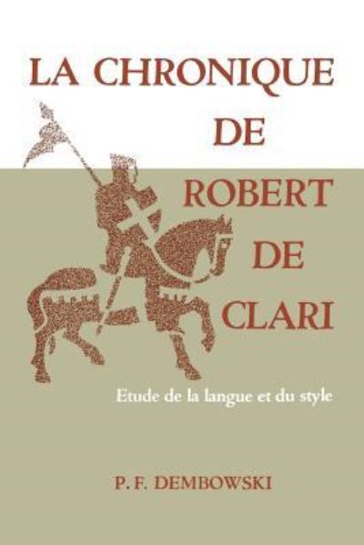 Cover for Peter F Dembowski · La Chronique de Robert de Clari (Paperback Book) (1963)