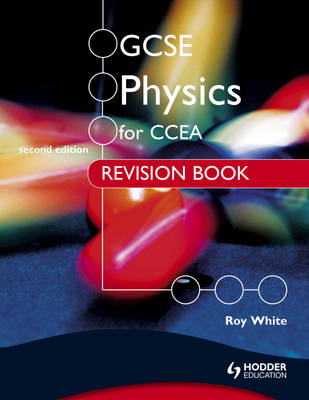 Cover for Roy White · Gcse Physics for Ccea Revision Book Second Edition (Paperback Book) [2 Rev edition] (2012)