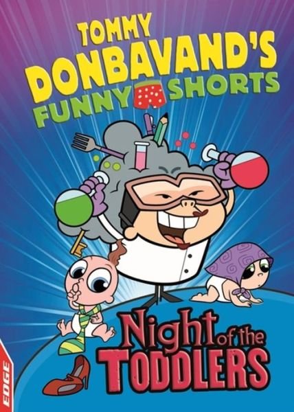 Cover for Tommy Donbavand · EDGE: Tommy Donbavand's Funny Shorts: Night of the Toddlers - EDGE: Tommy Donbavand's Funny Shorts (Hardcover Book) [Illustrated edition] (2016)