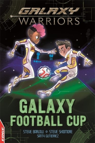 Cover for Steve Barlow · EDGE: Galaxy Warriors: Galaxy Football Cup - EDGE: Galaxy Warriors (Innbunden bok) (2019)