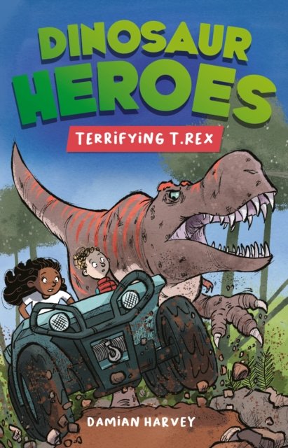 Dinosaur Heroes: Terrifying T.Rex - Dinosaur Heroes - Damian Harvey - Books - Hachette Children's Group - 9781445191850 - September 26, 2024