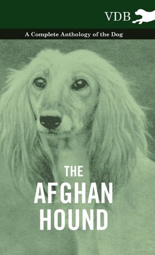 Cover for The Afghan Hound - a Complete Anthology of the Dog - (Hardcover Book) (2010)
