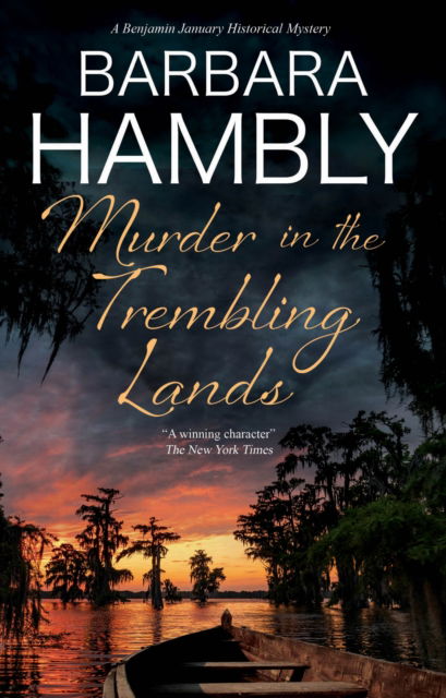 Cover for Barbara Hambly · Murder in the Trembling Lands - A Benjamin January historical mystery (Hardcover Book) [Main edition] (2025)