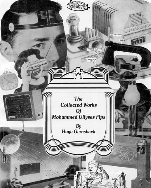 Hugo Gernsback · The Collected Works of Mohammed Ullyses Fips: April 1 -- Important Date for Hugo Gernsback and Other April Fools (Paperback Bog) (2010)
