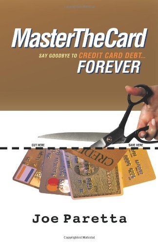 Cover for Joe Paretta · Master the Card: Say Goodbye to Credit Card Debt...forever! (Pocketbok) (2010)